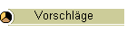Vorschl�ge